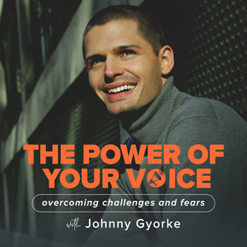 Johnny Gyorke The Power Of Your Voice Podcast